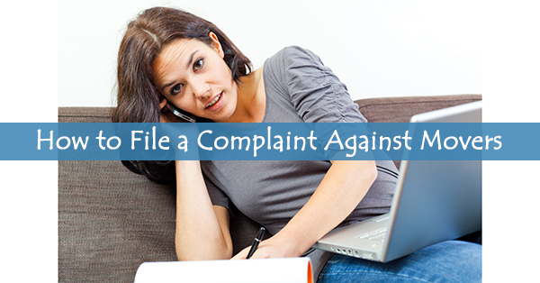 How to File a Complaint Against Movers: 6-Step Complaint Process