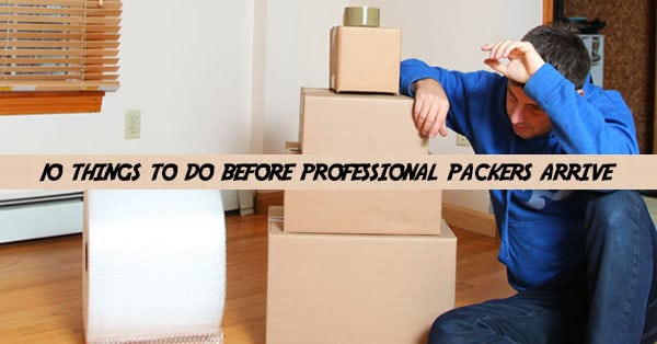 10 Things To Do Before Professional Packers Arrive